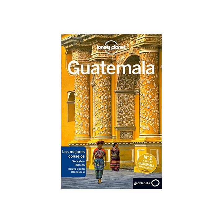GUATEMALA. LOS MEJORES CONSEJOS. RINCONES SECRETOS INCLUYE COPÁN (HONDURAS).